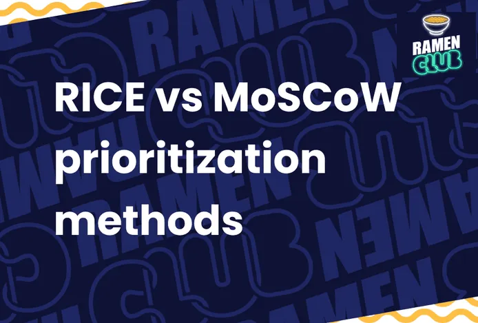 RICE Prioritization VS MoSCoW Method: Which Is A Better Prioritization Framework cover image