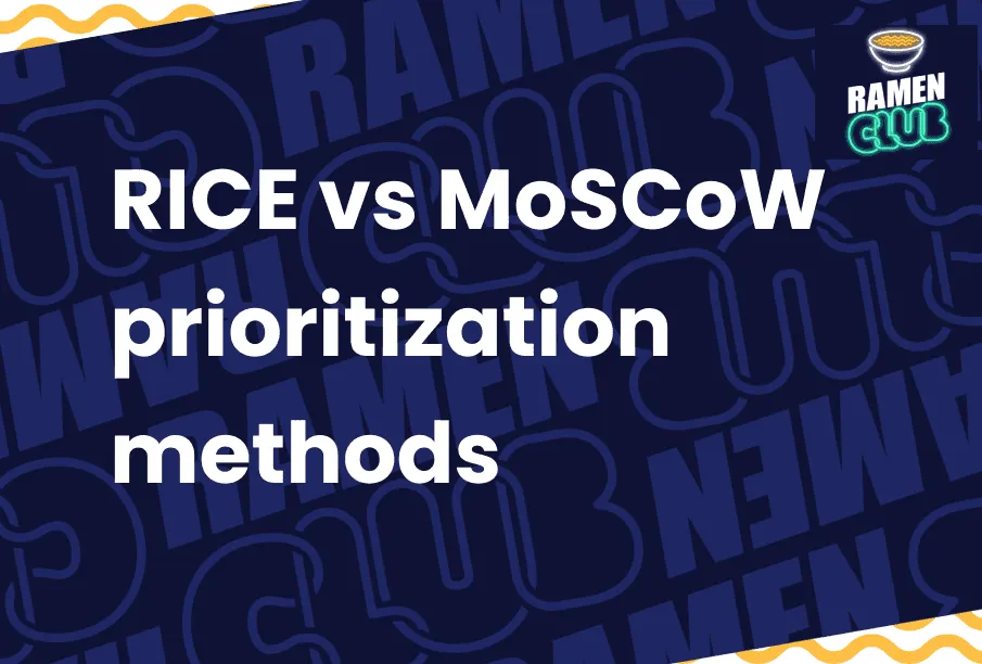 RICE Prioritization VS MoSCoW Method: Which Is A Better Prioritization Framework cover image